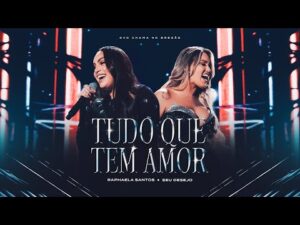 Raphaela A Favorita e Yara Tchê alcançam 1 milhão de views com “Tudo Que Tem Amor”